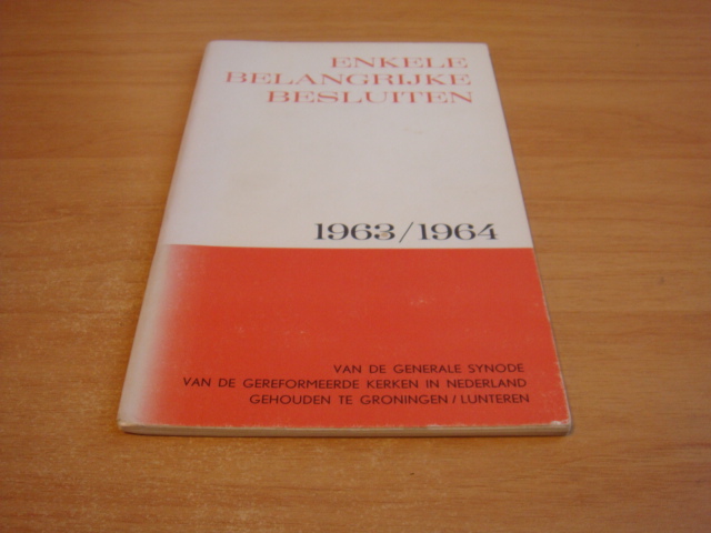 Generale Synode Gereformeerde Kerken in Nederland - Enkele belangrijke besluiten 1963/1964