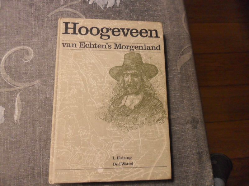 Huizing L. / Wattel J. - Hoogeveen van Echten's Morgenland
