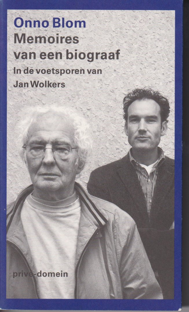 Blom (1969), Onno - Memoires van een biograaf - In de voetsporen van Jan Wolkers - Bij het werken aan de opdracht van zijn leven, het schrijven van de biografie van Jan Wolkers, hield Onno Blom meer dan tien jaar lang notities bij van zijn ontdekkingen en ontmoetingen.