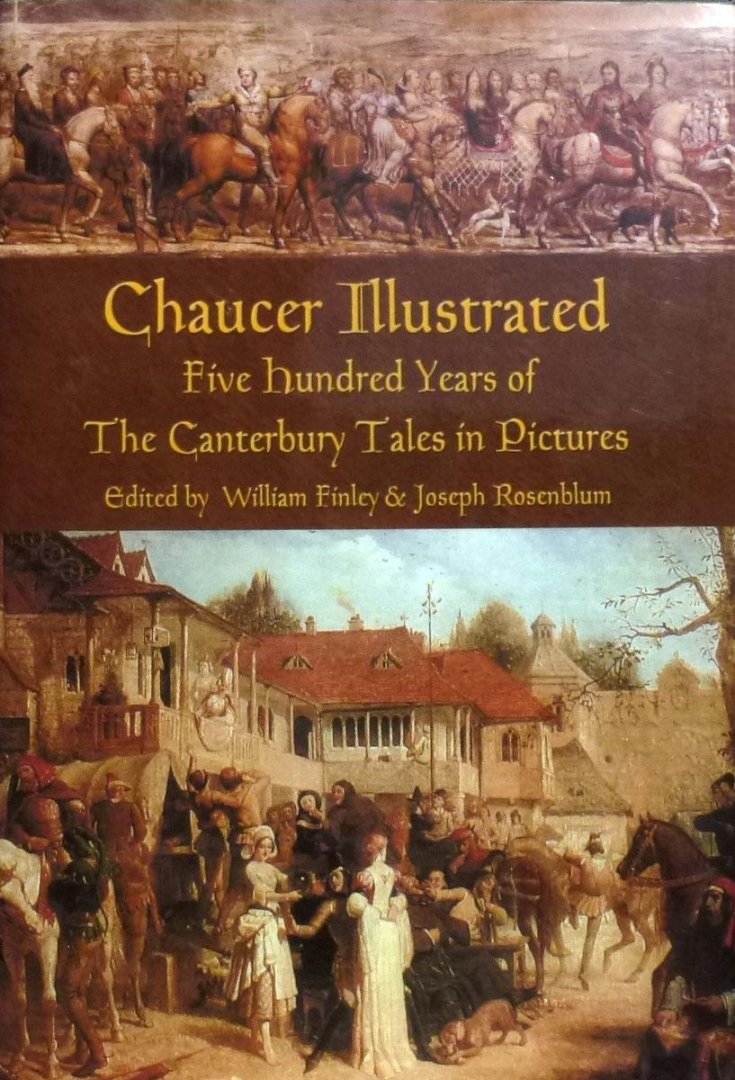 Finley, William and Joseph Rosenblum (ed.) - Chaucer illustrated : five hundred years of the Canterbury Tales in pictures