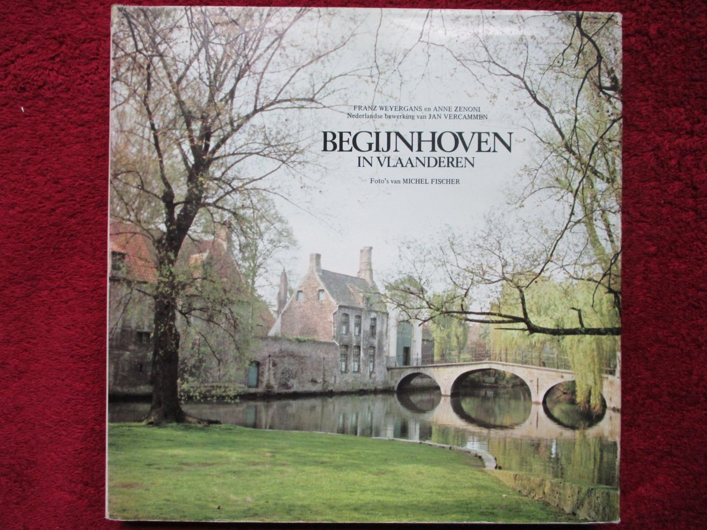 Weyergans, Franz & Anne Zenoni. - Begijnhoven in Vlaanderen.