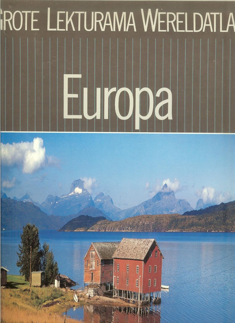 Diessen, Drs. J.R. van hoofdredactie  en  Bureau Stenfert Kroese eindredactie Geïllustreerd met kaarten, fotos en tekeningen Documentatie  A.C.C. Lambers - Grote Lekturama Wereldatlas Europa **