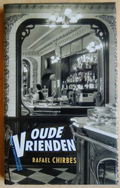 Chirbes, Rafael - Oude vrienden