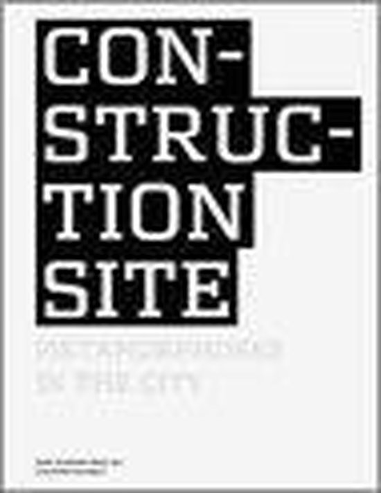 Glaser, Marie Antoinette. - Construction site : metamorphoses in the city.