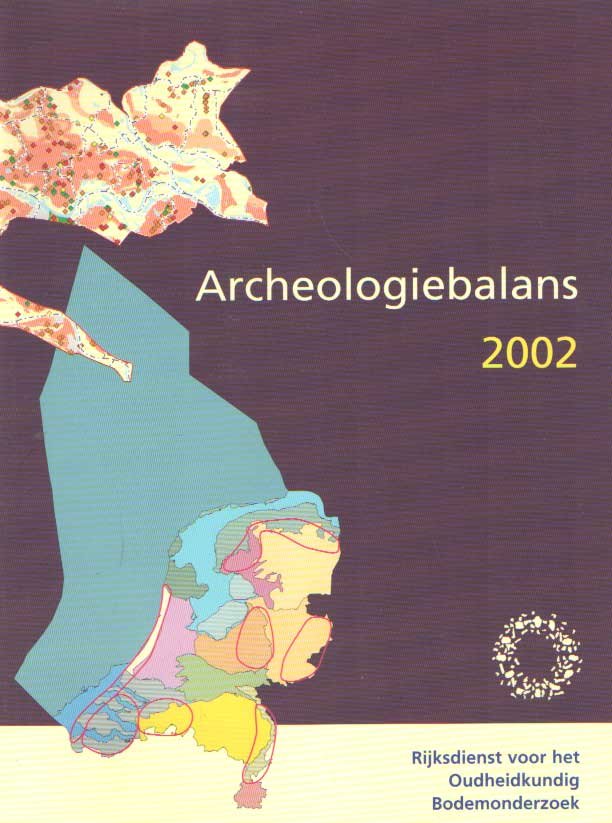 Lauwerier, R.C.G.M. e.a. - Archeologiebalans 2002