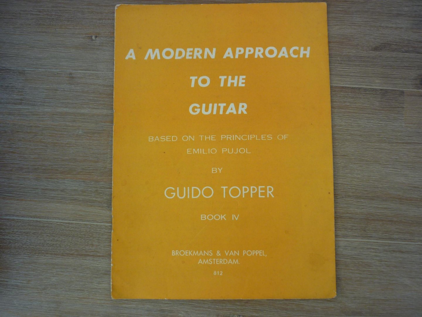 Topper; Guido - A modern approach tot the Guitar - Book IV
