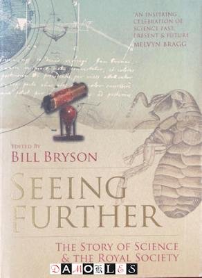 Bill Bryson - Seeing Further. The Story of Science & The Royal Society