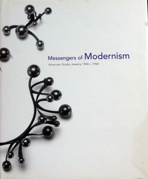 Martin Eidelberg et al - Messengers of Modernism,Am.Studio Jewelry 1940-1960