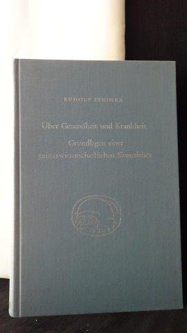 Steiner, R., - Über Gesundheit und Krankheit. Grundlagen einer geisteswissenschaftlichen Sinneslehre. Vorträge für die Arbeiter am Goetheanumbau, Band II. GA 348.