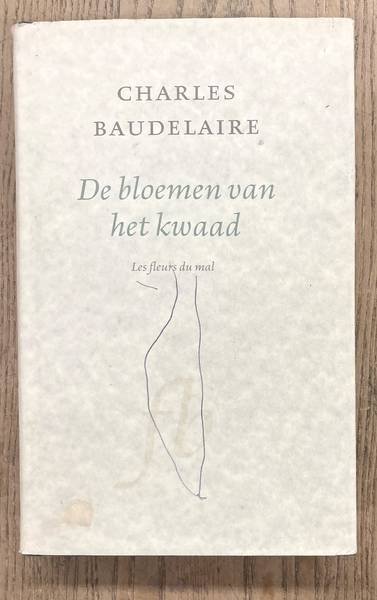 BAUDELAIRE, CHARLES. - De bloemen van het kwaad. Les fleurs du mal. Vertaald en van commentaar voorzien door Peter Verstegen.