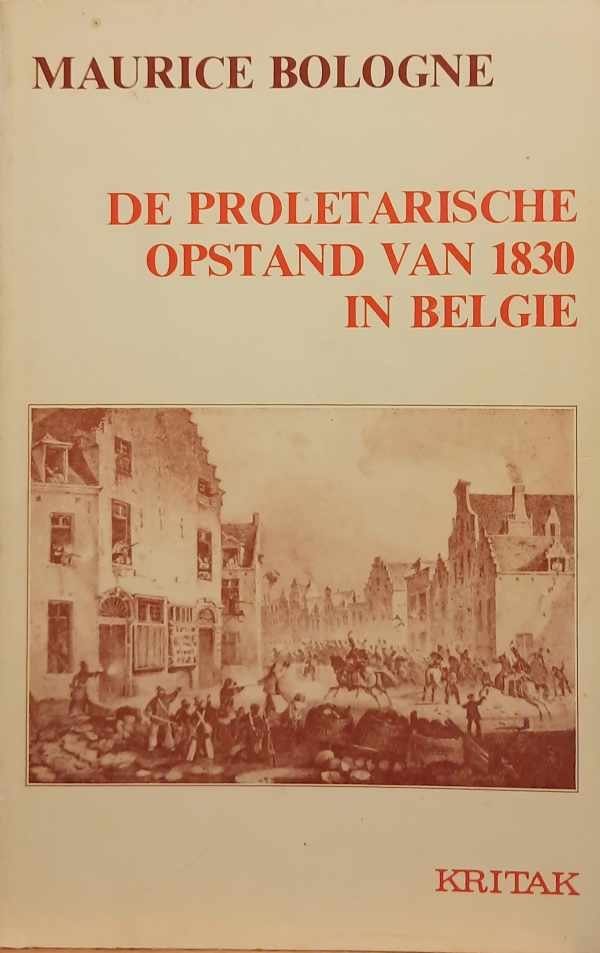 BOLOGNE Maurice - De proletarische opstand van 1830 in België.