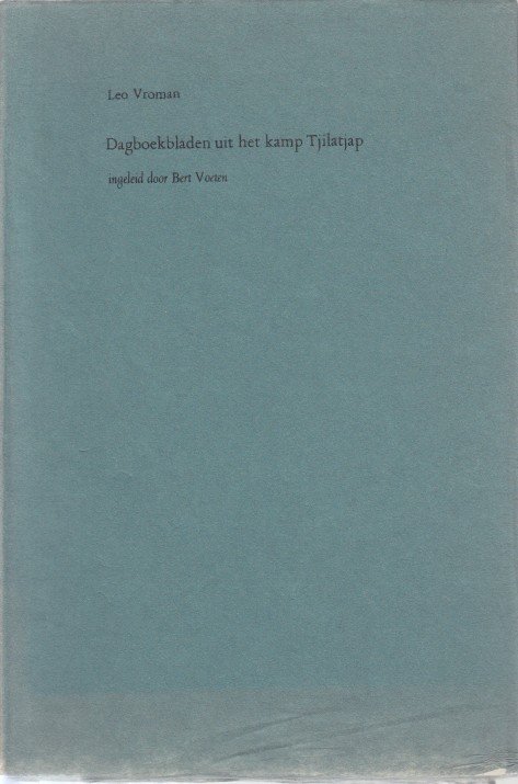 Vroman, Leo - Dagboekbladen uit het kamp Tjilatjap.