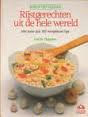 Thijssen, Cecile - Rijstgerechten uit de hele wereld. Met meer dan 300 recepten en tips