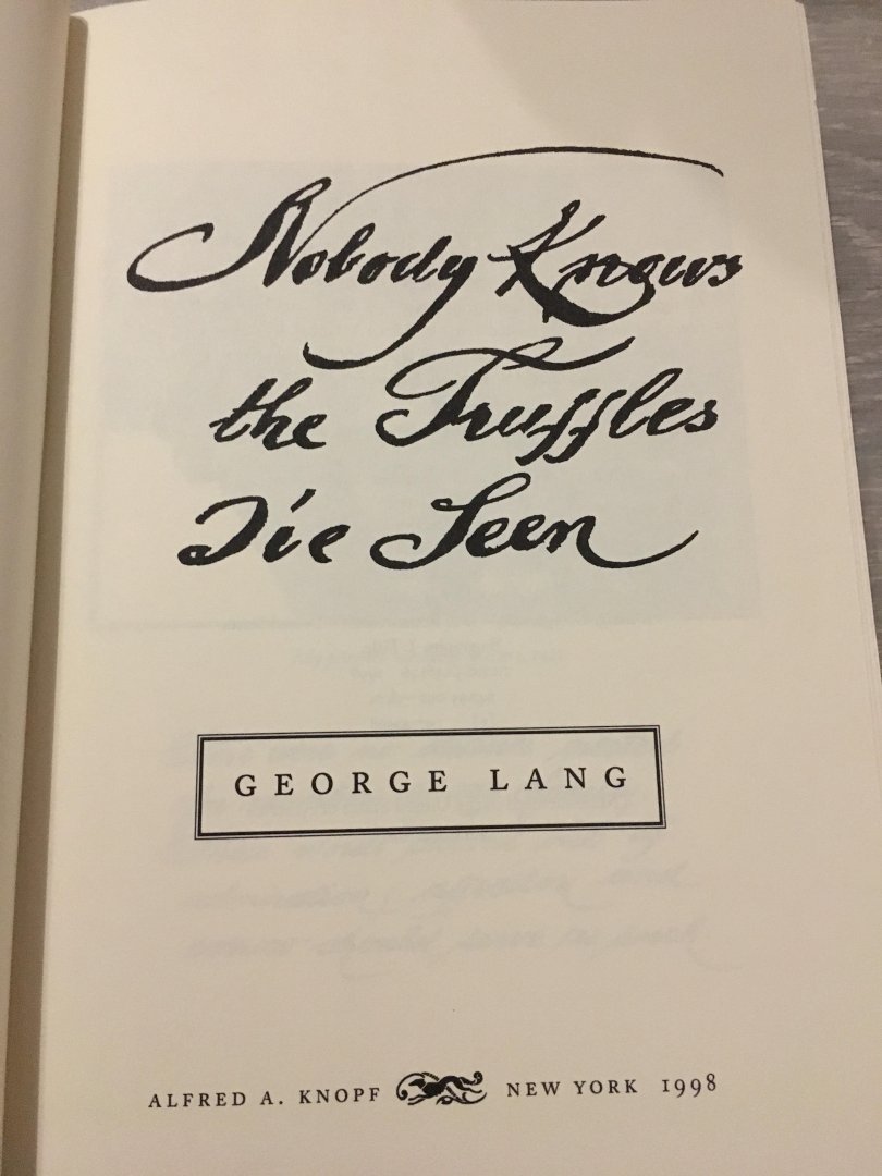 George Lang - Nobody knows the Truffles i’ve seen