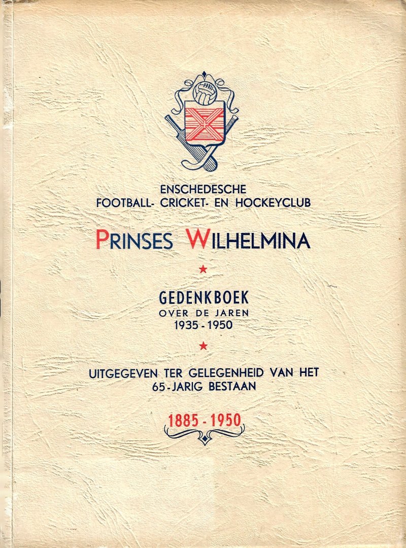 Diverse - Enschedesche Football- Cricket- en Hockeyclub Prinses Wilhelmina Gedenkboek over de jaren 1935-1950