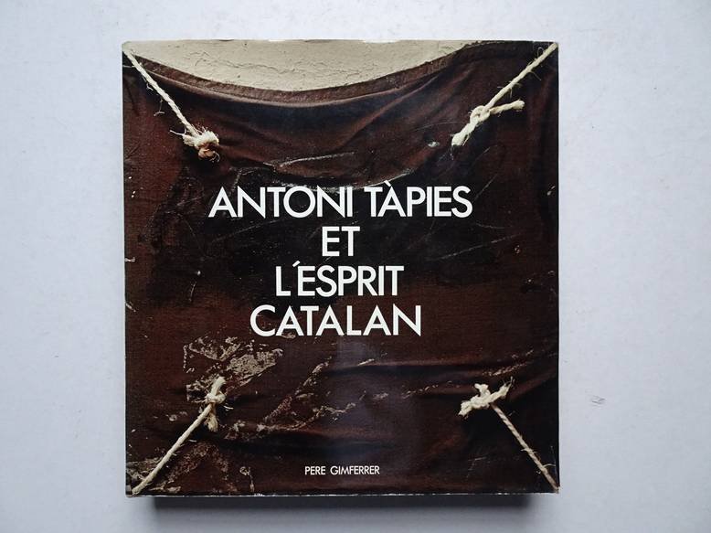 Gimferrer, P.. - Antoni Tàpies et l'esprit Catalan.