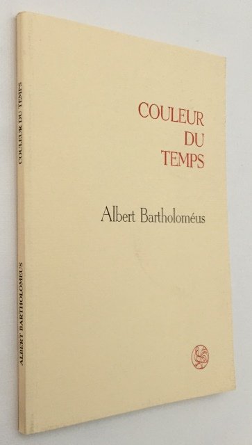 Bartholoméus, Albert, - Couleur du temps. [Signed]