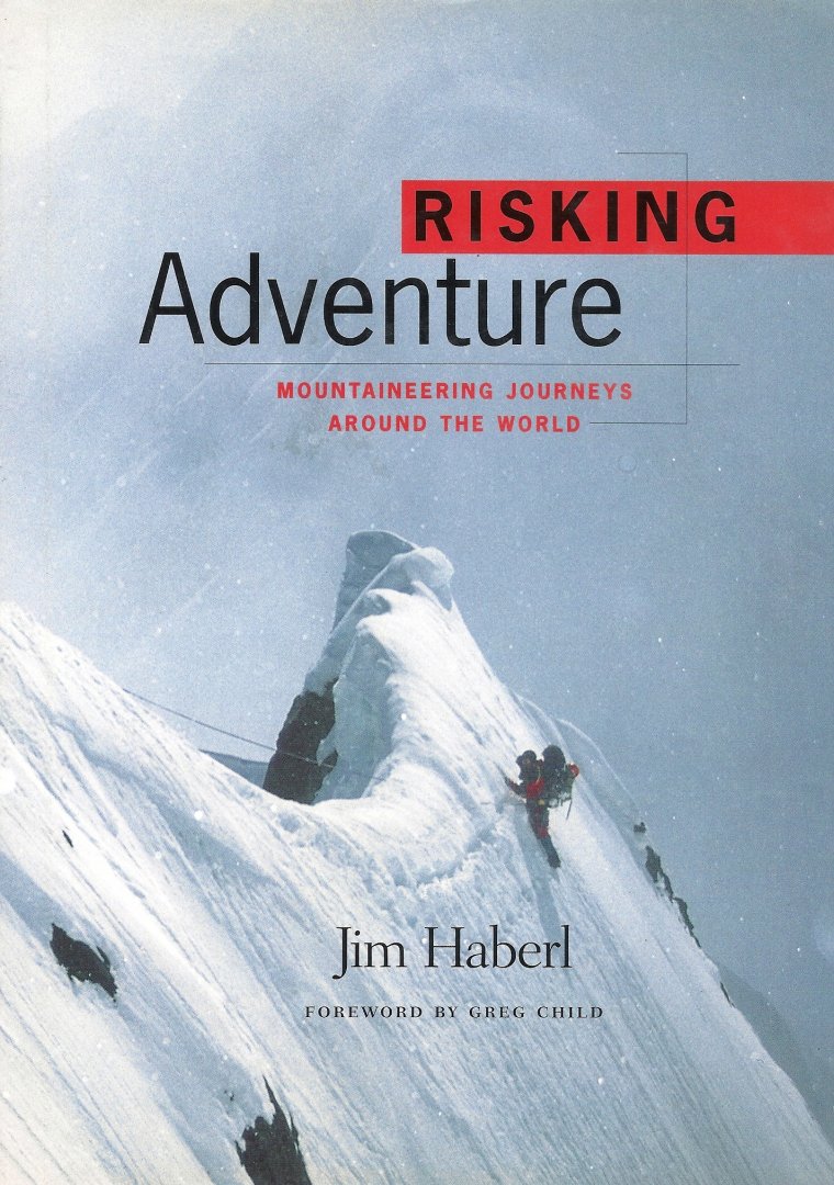JIM HABERL - Risking Adventure -Mountaineering journeys around the world