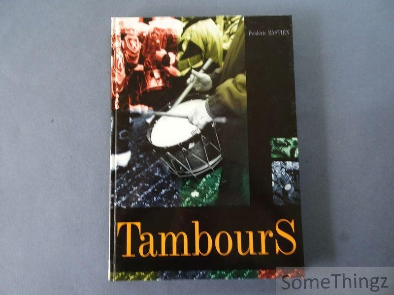 Bastien, Frédéric. - Tambours.