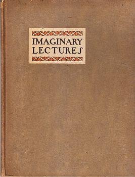 (PATER, Walter). Walter Satyr, Anne Langdrew and Walter Lavish Slander - Imaginary Lectures reported by Walter Satyr, Anne Langdrew and Walter Lavish Slander for The Morningside and now for the first time Collected with additional Lectures, an Imaginary Address and an Imaginary Interview into a book and with them t...