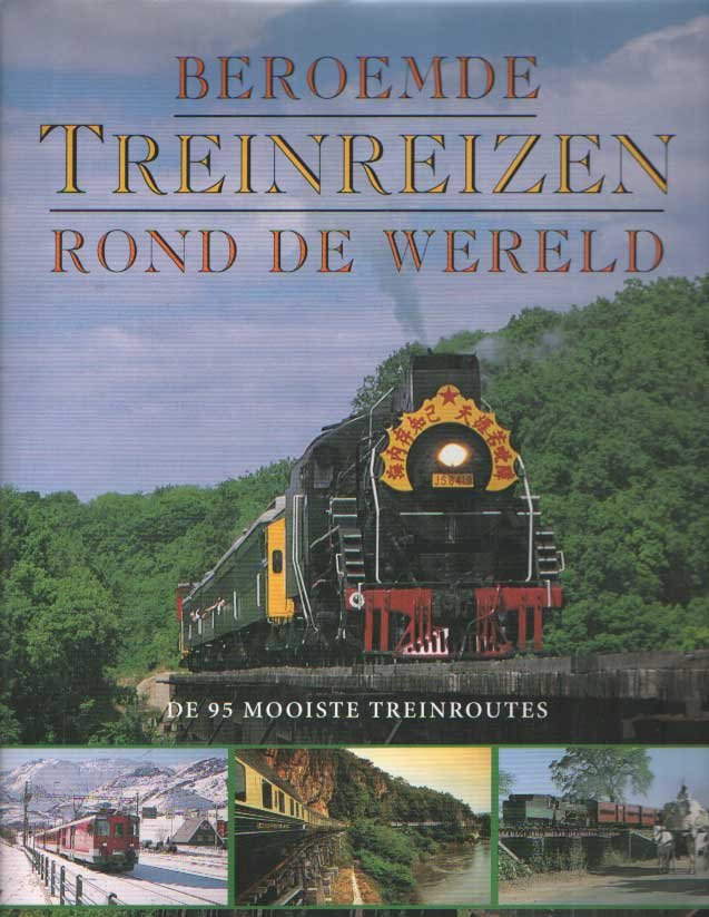 Wade-Matthews, Max - Beroemde treinreizen rond de wereld. De 95 mooiste treinroutes