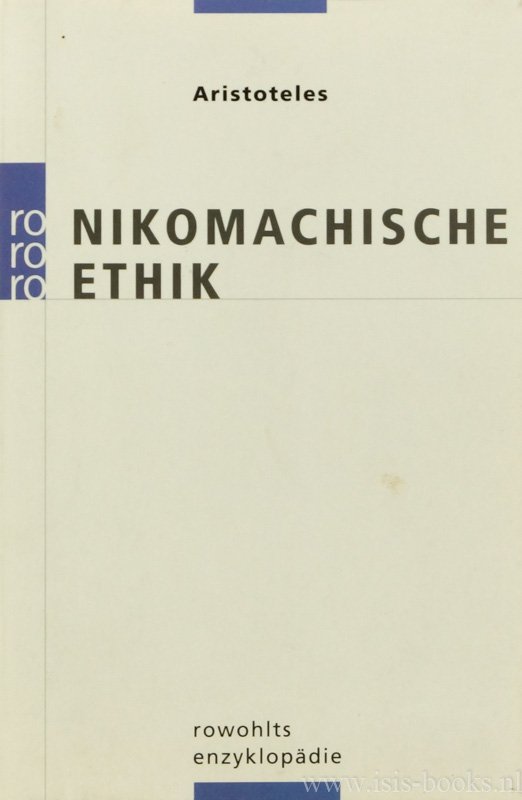 ARISTOTELES, ARISTOTLE - Nikomachische Ethik. Übersetzt und herausgegeben von U. Wolf.