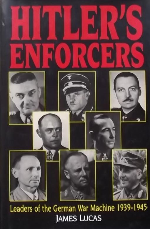Lucas, James. - Hitler's enforcers.