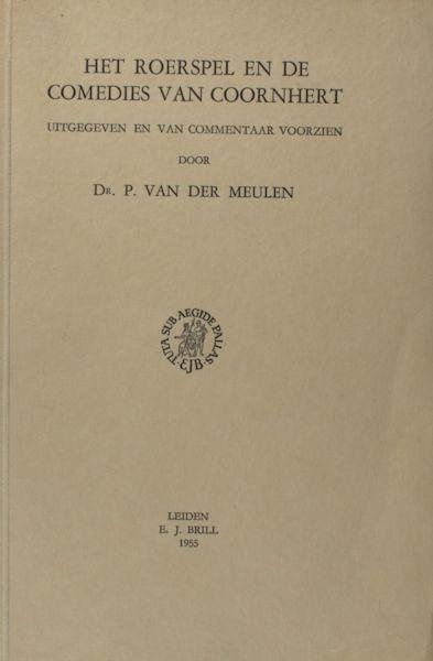 Meulen, P. van der - Coornhert. - Het roerspel en de comedies van Coornhert. Uitgegeven en van commentaar voorzien