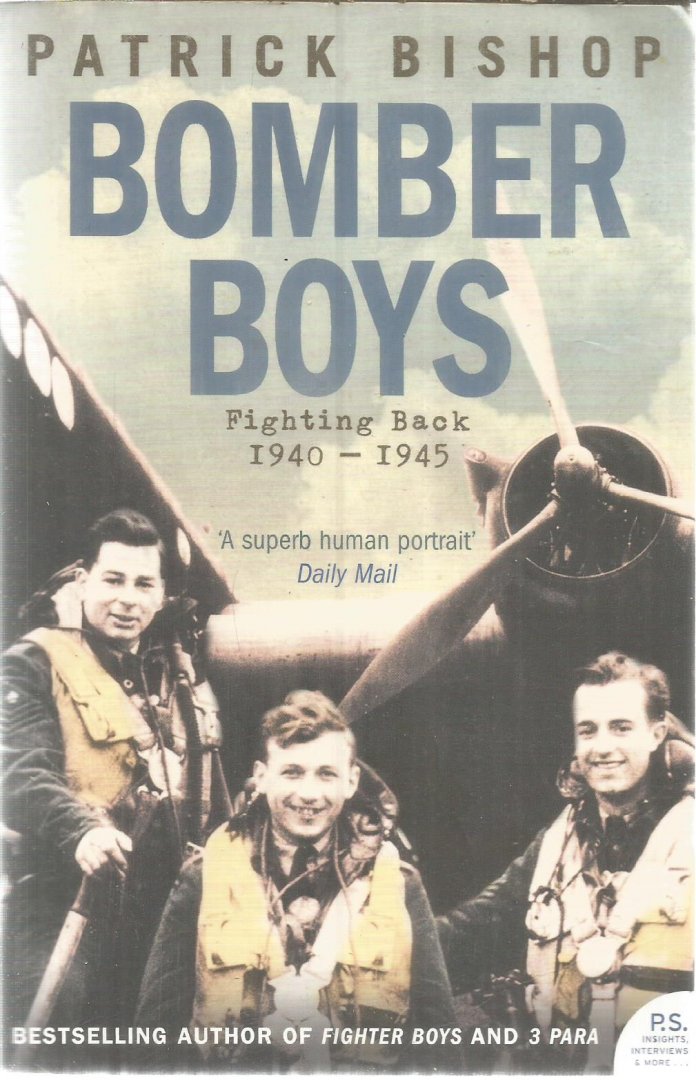 Bishop, Patrick - Bomber Boys - Fighting back 1940-1945