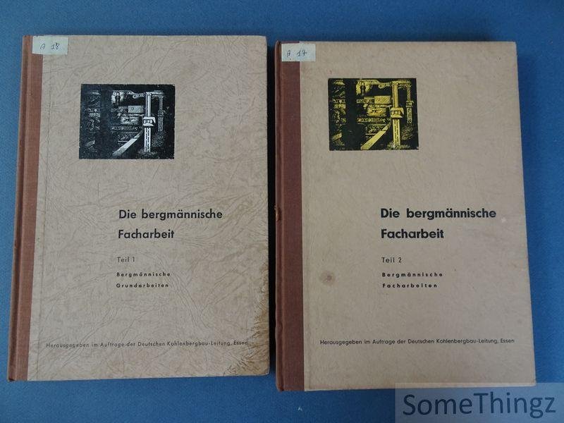 Wömpener, Alfred. - Die bergmännische Facharbeit. Band 1: Bergmännische Grundarbeiten. Band 2: Bergmännische Facharbeiten.