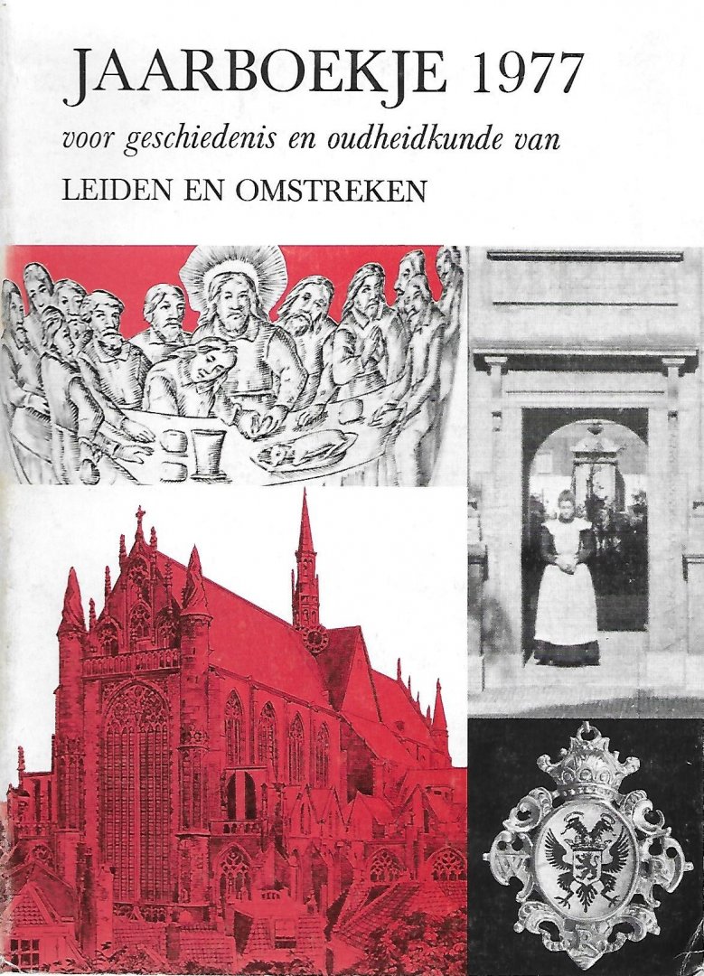 redactieraad - Leids jaarboekje 1977. Jaarboekje 1977 voor geschiedenis en oudheidkunde van Leiden en omstreken