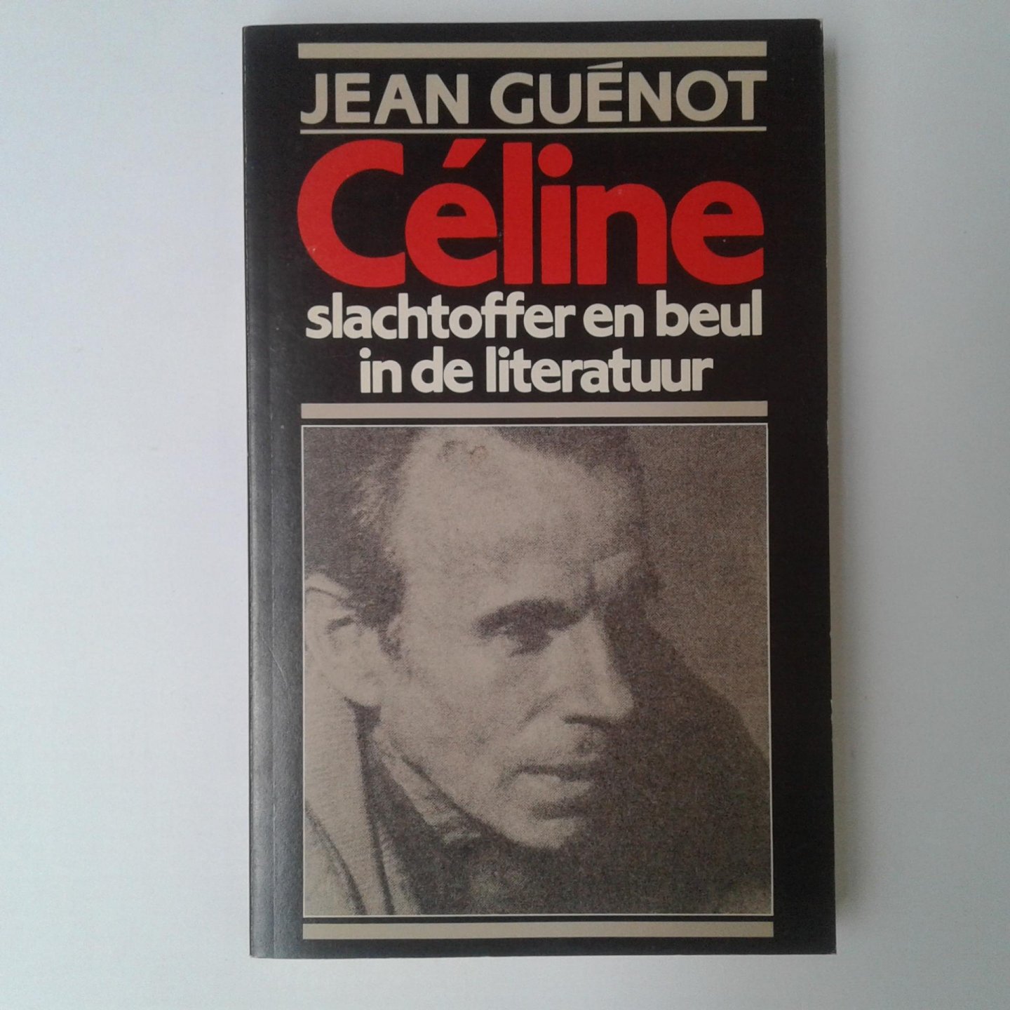 Guenot, Jean - Celine, slachtoffer beul in de literatuur