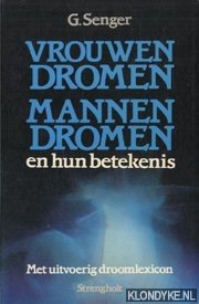Senger, G. - Vrouwendromen mannendromen en hun betekenis. Met uitvoerig droomlexicon Senger, G. - Vrouwendromen mannendromen en hun betekenis. Met uitvoerig droomlexicon