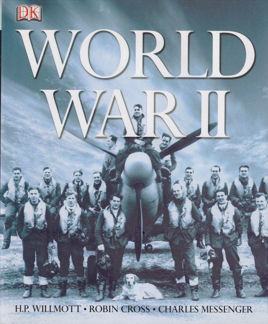 Willmott, H.P., Messenger, Charles & Robin Cross - World War II