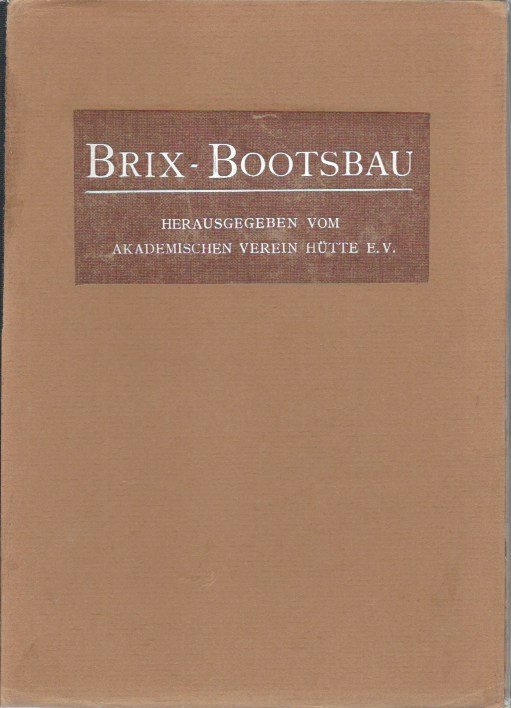 Brix A. - Brix-Bootsbau Praktischer Schiffbau Bootsbau