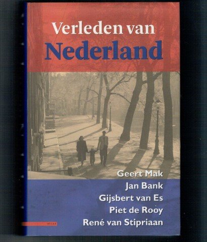 Geert Mak, Jan Bank, Gijsbert van Es, Piet de Rooy, René van Stipriaan - Verleden van Nederland (gesigneerd Geert Mak)