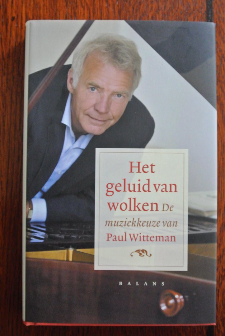 Witteman, Paul - HET GELUID VAN WOLKEN / De muziekkeuze van Paul Witteman