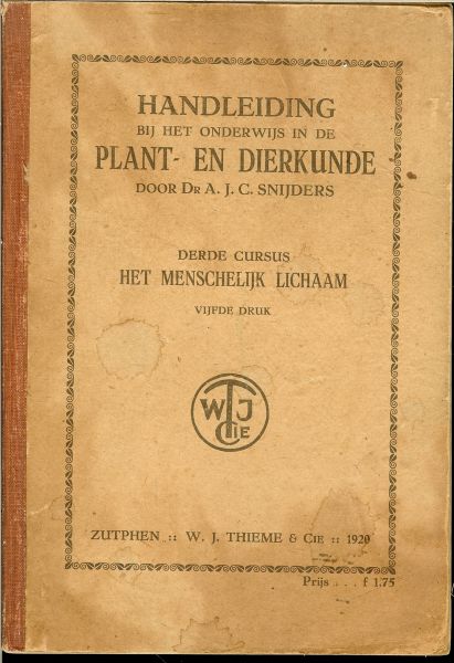 Dr. A.J.C. Snijders - Handleiding bij het onderwijs in de Plant- en Dierkunde derde cursus Het menselijk lichaam  .. van het geraamte van een mens tot het reukorgaan