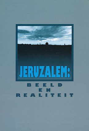 Haan, W. / Harskamp, A. van / Jansen, Y. (red.) - Jeruzalem: beeld en realiteit.