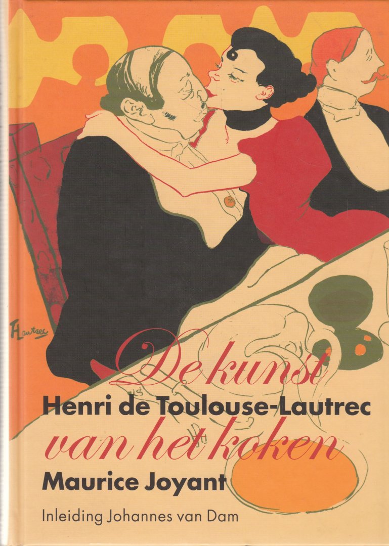 Toulouse-Lautrec, H. de; Joyant, M; inl. Johannes van Dam - De kunst van het koken