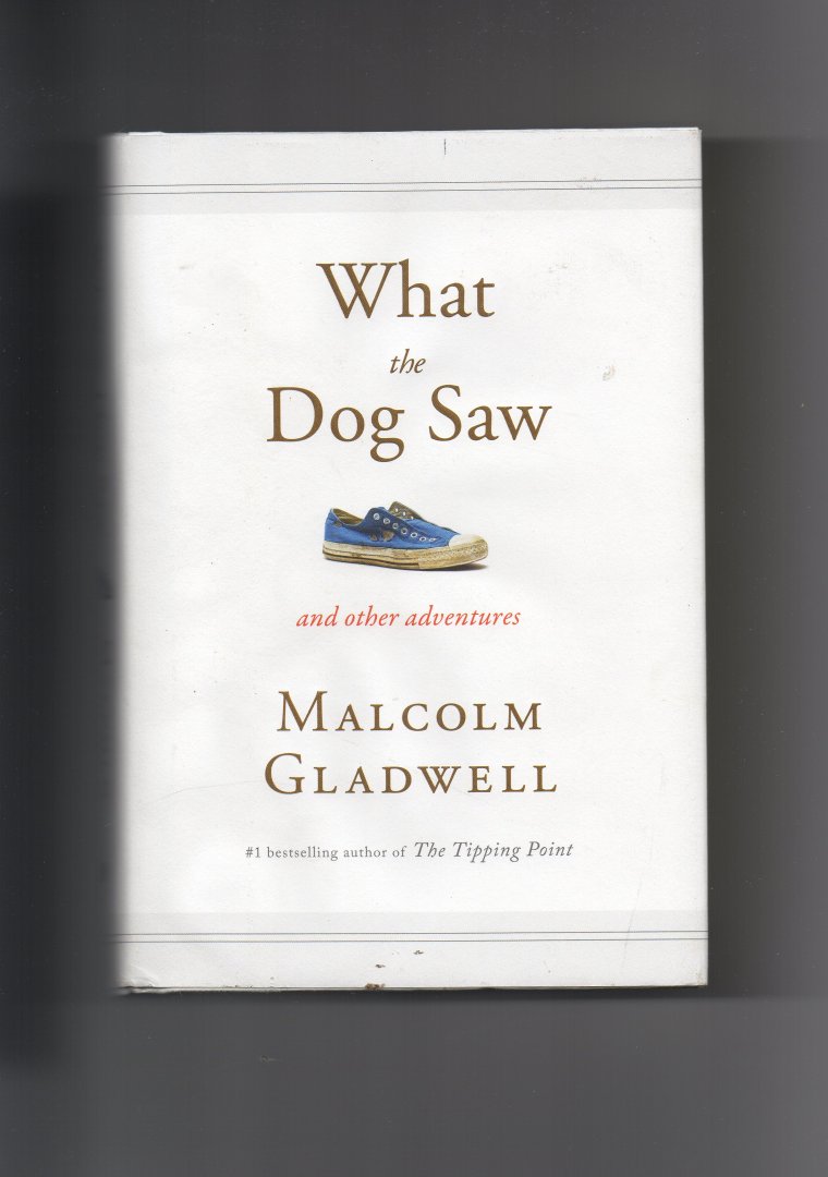 Gladwell Malcolm - What the Dog Saw and other Adventures