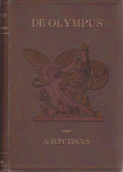 Petiscus, A.H./Montijn, J.L.F. Dr. (bew.) - De Olympus. Mythologie der Grieken en Romeinen met een aanhangsel: "De Noorsch-Germaansche Godenleer". Met 49 platen.