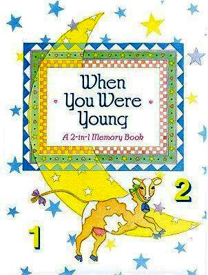 Boland, Emily - When You Were Young: A Memory Book of Your First Two Years