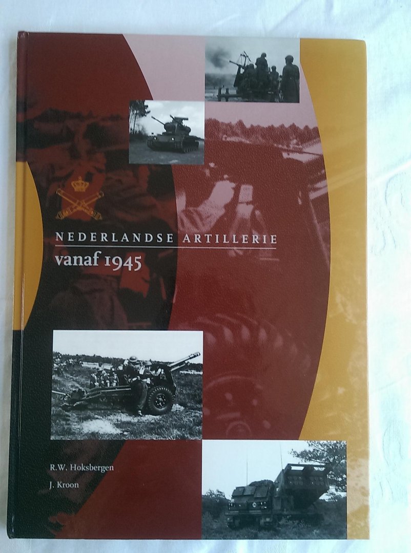 Hoksbergen, R.W. en Kroon, J. - Nederlandse artillerie vanaf 1945
