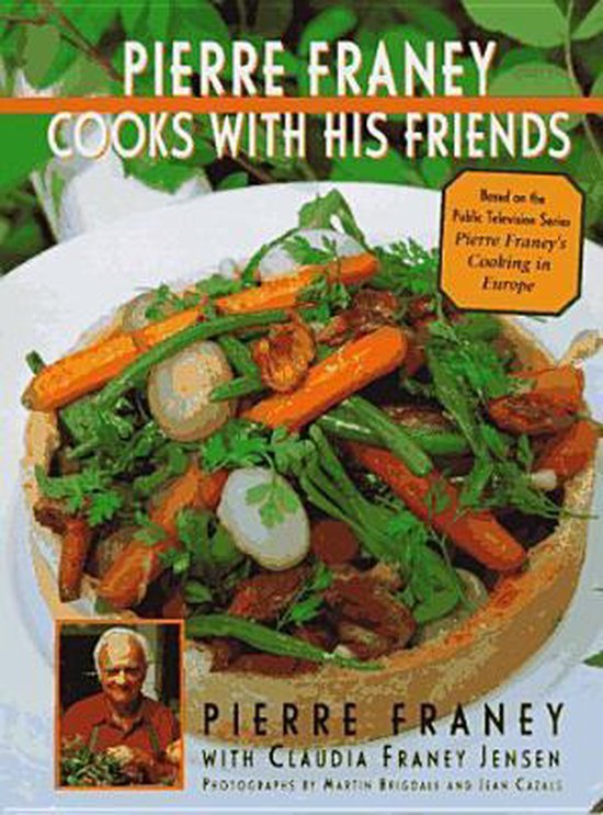 Franey Jensen, Claudia - Pierre Franey Cooks with His Friends