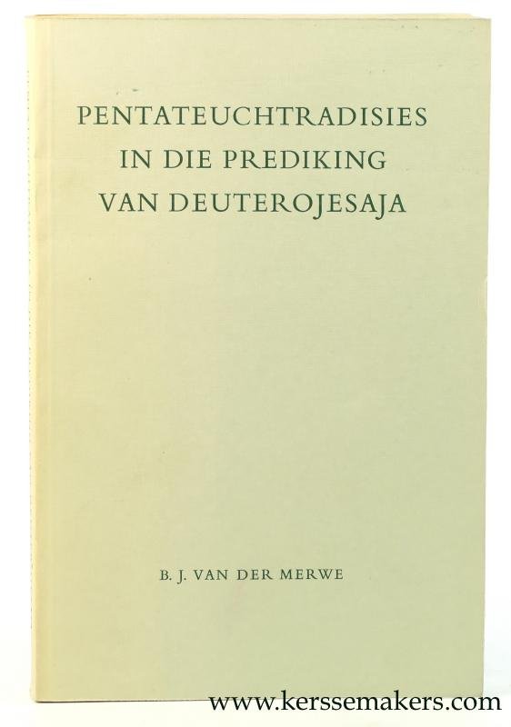 Merwe, B. J. van der. - Pentateuchtradisies in die prediking van deuterojesaja (with a summary in English).