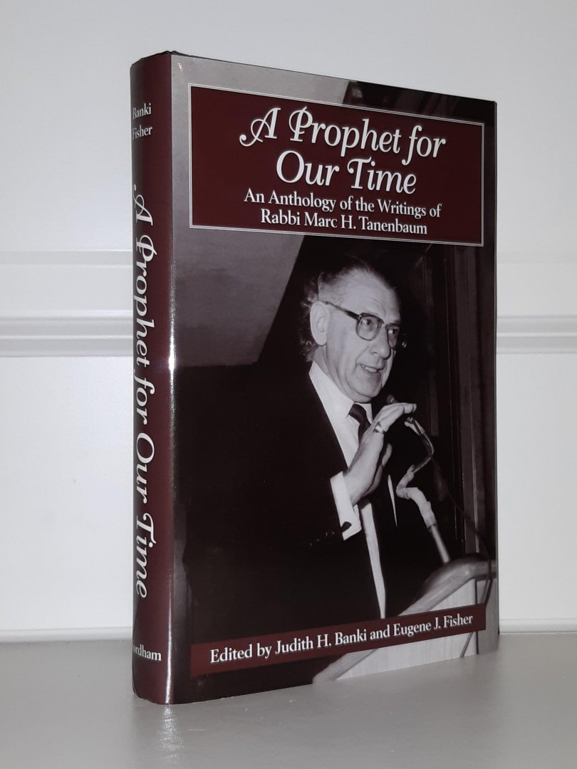 Banki, Judith H. - A Prophet for Our Time. An Anthology of the Writings of Rabbi Marc H. Tannenbaum