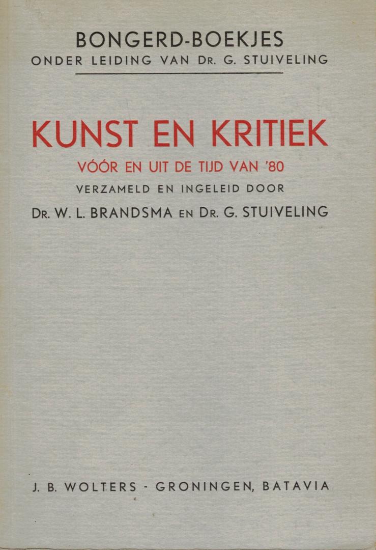 Dr. W.L. Brandsma en Dr. G. Stuiveling (verzameld en ingeleid door) - Kunst en kritiek vóór en uit de tijd van '80