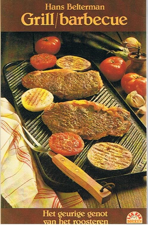 Belterman, Hans - Grill / Barbecue - Het geurige genot van het roosteren