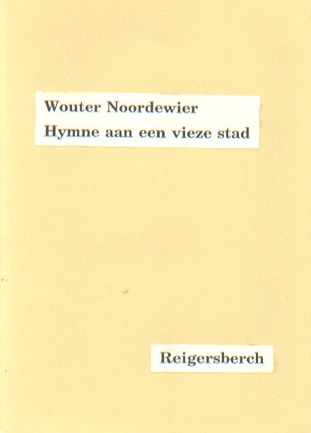 Noordewier, Wouter - Hymne aan een vieze stad.
